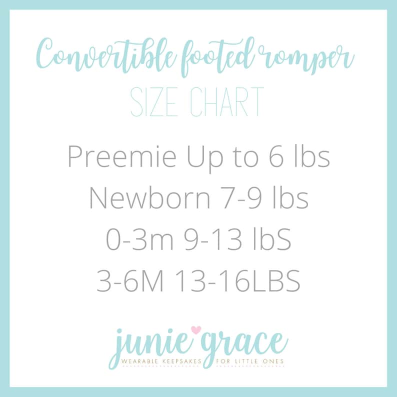 Pode incluir: Tabela de tamanhos para um macac&atilde;o convers&iacute;vel com p&eacute;s, mostrando os tamanhos para prematuro at&eacute; 6 lbs, rec&eacute;m-nascido 7-9 lbs, 0-3 meses 9-13 lbs e 3-6 meses 13-16 lbs. A tabela &eacute; etiquetada como "Convertible footed romper" e "junie grace wearable keepsakes for little ones".