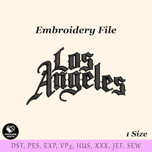 Op de afbeelding: Een borduurontwerp met het woord "Los Angeles" in een zwart gotisch lettertype op een crèmekleurige achtergrond. De tekst "Embroidery File" staat boven de hoofdtekst en "1 Size" staat eronder. De bestandsformaten staan onderaan.