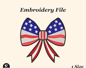 May include: An embroidery file featuring a bow design with a patriotic theme. The bow is colored with the American flag's red, white, and blue. The text "Embroidery File" is above the bow, and "1 Size" is below. The file formats are listed at the bottom.