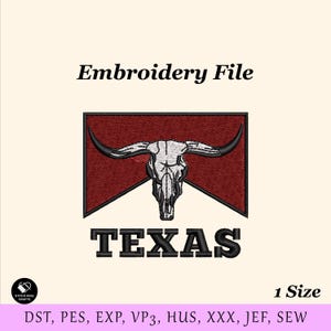 May include: An embroidery file design featuring a steer skull with long horns, set against a red background. The word "TEXAS" is displayed in bold, black letters below the skull. The words "Embroidery File" are at the top.