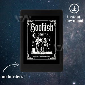 May include: A black e-reader displays a white graphic with the word "Bookish" in a decorative font. The graphic features two skeletons, a crescent moon, stars, and the text "Official Kindle Book Club". The image also includes the words "instant download".