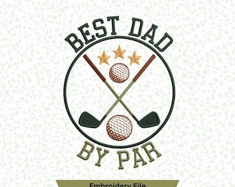 Best Dad by Par Golf Embroidery Design Golfing Dad Gift Fun Sports Embroidery Pattern for Dad Father's Day Shirt Hat Gift Idea