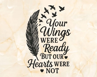 Your Wings Were Ready Embroidery Design, Memorial Quote Embroidery File, In Memory Machine Embroidery Pattern, Sympathy Gift File