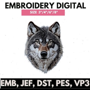 May include: Digital embroidery design featuring a detailed wolf head. The design includes shades of gray, brown, and white. Text at the top reads "EMBROIDERY DIGITAL" and "SIZE 3"/4"/6"/8". The bottom text lists file formats: EMB, JEF, DST, PES, VP3.