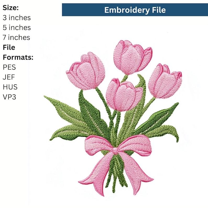 May include: An embroidery file featuring a bouquet of pink tulips with green leaves and a pink bow. The image includes the text "Embroidery File" and size options of 3, 5, and 7 inches. File formats include PES, JEF, HUS, and VP3.