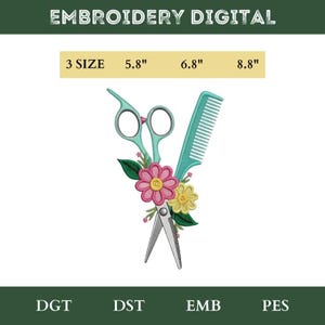 May include: An embroidery digital design featuring scissors, a comb, and flowers. The design includes the text "EMBROIDERY DIGITAL" and size options of 5.8", 6.8", and 8.8". The design also includes file type options: DGT, DST, EMB, and PES.