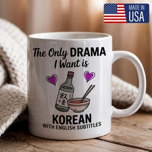 Funny Korean Drama Mug, The Only Drama I Want Is Korean With English Subtitles, K-Drama Gift Idea For Fan, Soju Cup, Cute Korean Coffee Cup