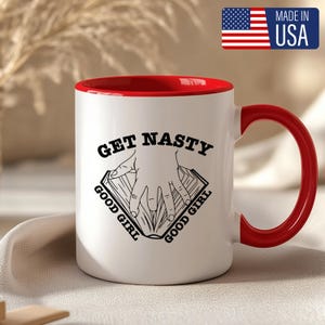 Get Nasty Accent Mug, Sexy Good Girl Mug, Dirty Humor Coffee Cup, Naughty Gift for Girlfriend, NSFW Accent Mug, Sarcastic Adult Mug USA