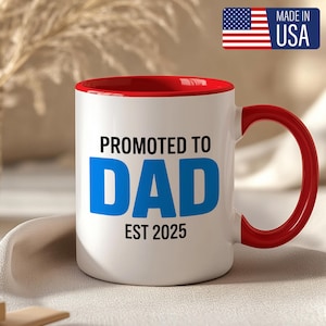 Promoted to Dad Mug 2025, New Dad Gift from Baby, First Father’s Day Mug, Expecting Dad Coffee Cup, Pregnancy Reveal Accent Mug USA