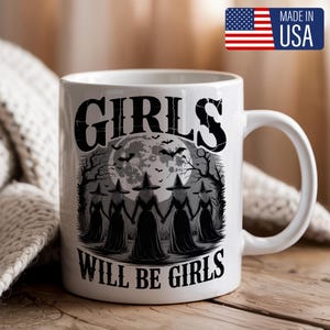 Girls Will Be Girls Witches Mug, Coven Full Moon Coffee Cup, Witchy Halloween Gothic Gift, Spooky Witch Sisters Mug, Feminist Witch Mug