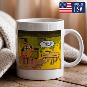 This Is Fine Dog Meme Coffee Mug, Funny Meme Mug, This Is Fine Coffee Cup, Sarcastic Office Humor Gift, Unique  Mug for Coworkers, Friends