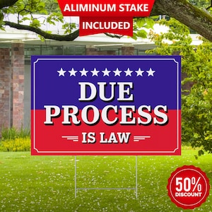 Due Process Yard Sign with Aluminum Stake – Political Law Sign, Double-Sided Outdoor Display, Weatherproof Corrugated Plastic – 3 Sizes