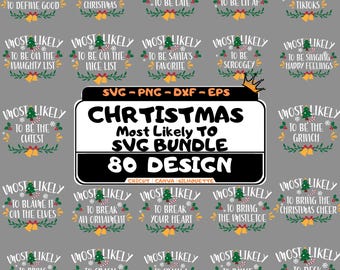 May include: A collection of Christmas-themed SVG designs. The designs feature phrases like "Most Likely to Be on the Naughty List" and "Most Likely to Be the Cutest," surrounded by festive wreaths and bells. The image also includes the text "Christmas Most Likely To SVG Bundle 80 Design."