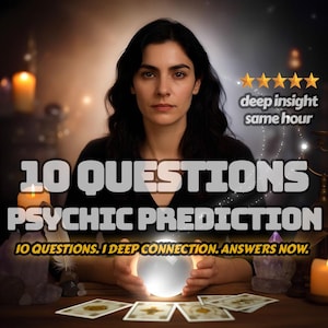 10 Question Psychic Prediction – SAME HOUR Reading with Fast, Accurate Insight on Love, Relationships, Life & Spiritual Guidance