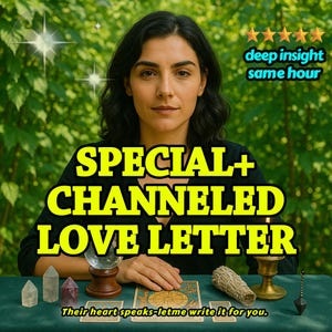 May include: A woman sits at a table with tarot cards, crystals, and a candle holder. The image has text that reads "SPECIAL+ CHANNELED LOVE LETTER" and "deep insight same hour". The text "Their heart speaks-let me write it for you" is also present.