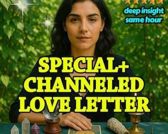 Special Channeled Love Letter + Intuitive Message from Your Person | Deep Psychic Reading | Emotional Connection | SAME HOUR Delivery