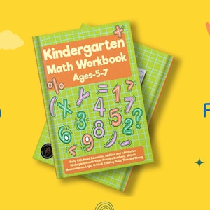 Op de afbeelding: Een groen en geel werkboek met de titel "Kindergarten Math Workbook Ages 5-7" met kleurrijke cijfers en wiskundige symbolen. Het boek is op een gele achtergrond met harten en wolken.