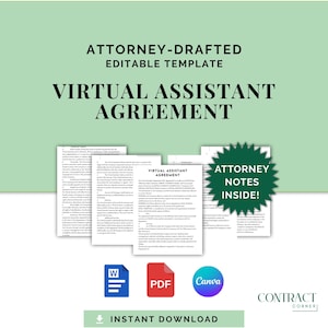 May include: A digital template for a Virtual Assistant Agreement. The document is attorney-drafted and editable, with a green background and the text "Attorney Notes Inside!" The image includes icons for Word, PDF, and Canva.