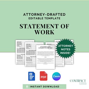 May include: A digital template for a Statement of Work, with the text "Attorney-Drafted Editable Template" and "Statement of Work." Includes icons for Word, PDF, and Canva formats, with a green "Instant Download" banner.