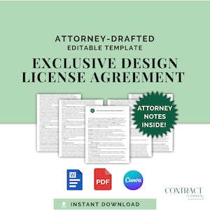 May include: A light green graphic with the text "ATTORNEY-DRAFTED EDITABLE TEMPLATE EXCLUSIVE DESIGN LICENSE AGREEMENT." The image includes document icons for Word, PDF, and Canva, with the words "ATTORNEY NOTES INSIDE!" and "INSTANT DOWNLOAD."