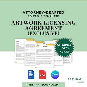 May include: A digital document titled "Artwork Licensing Agreement (Exclusive)" with the text "Attorney-Drafted Editable Template." The image includes document icons for Word, PDF, and Canva, along with a green starburst that says "Attorney Notes Inside!"
