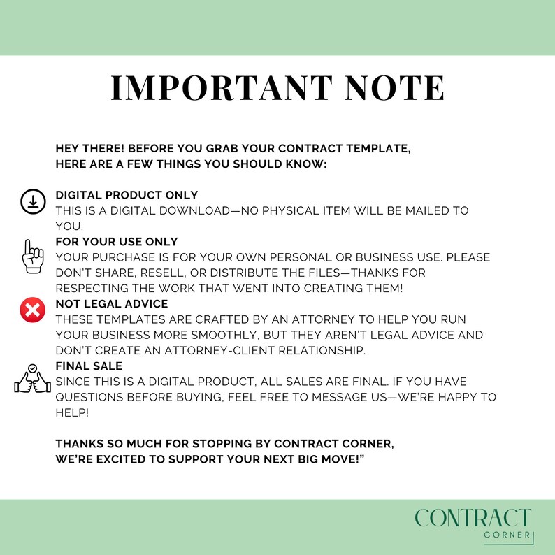 May include: A white and green graphic with the text "IMPORTANT NOTE" at the top. The text below details the terms of a digital product, including "DIGITAL PRODUCT ONLY" and "FINAL SALE". The Contract Corner logo is at the bottom.