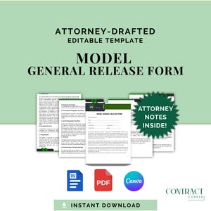 May include: A digital template for a Model General Release Form. The design features a green background with the text "ATTORNEY-DRAFTED EDITABLE TEMPLATE" and "MODEL GENERAL RELEASE FORM". Includes icons for Word, PDF, and Canva formats. "ATTORNEY NOTES INSIDE!"