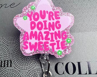 You're Doing Amazing Sweetie Badge Reel | Pink Glitter Retractable ID Holder | Nurse Gift | Cute Badge Holder | Healthcare Worker Gift