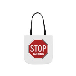 Stop Talking Tote Bag, lustige Einkaufstasche, Geschenk für Freunde, leichte Einkaufstasche, täglichen Gebrauch, sarkastisches Geschenk
