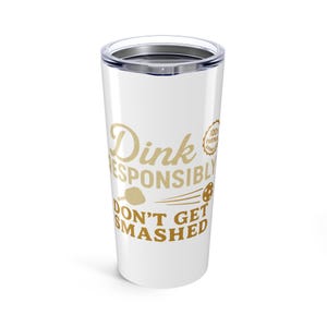 Funny Pickleball Tumbler 20oz, Dink Responsibly, Pickleball Gift, Custom Insulated Cup, Sports Drinkware, Stainless Steel Travel Mug