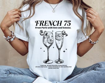 French 75 Cocktail Club Shirt - Champagne Lover Gift Tee