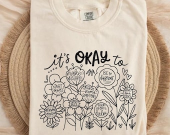 Comfort Colors It's Okay To Boho Floral T-Shirt: Mental Health Affirmations