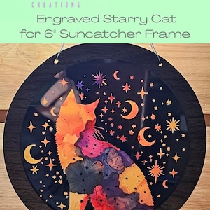 May include: A laser cut design file for a 6 inch suncatcher frame featuring a stylized cat silhouette with a starry night sky background. The design includes multiple crescent moons and stars in various sizes.