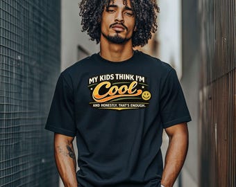 My Kids Think I'm T-Shirt | Funny Parent Humor Tee