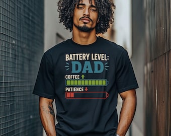 Battery Level Dad Shirt: Coffee Up, Patience Down – Funny Father's Day Tee