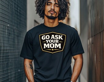 Go Ask Your Mom Retro Distressed Dad Tee – Funny Father's Day Gift