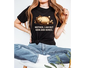 Chonky Cat Meme Shirt | Mother I Am But Skin And Bones Tee