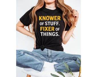 Knower of Stuff Fixer of Things Shirt | Handyman Dad IT Tech Mechanic Gift