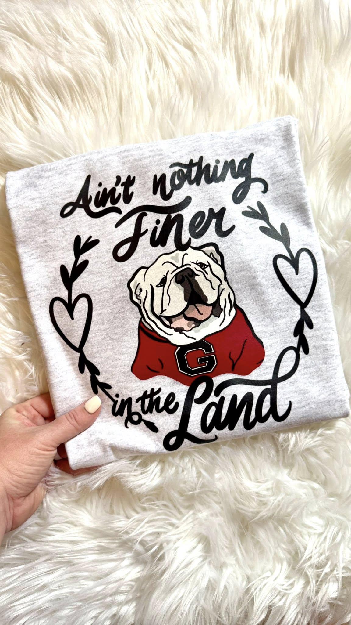 Nothin' Finer in the Land Graphic Tee, Nothin' Finer Tee, Athens Georgia Tee, Athens Football T Shirt, Bulldog Mascot T Shirt, Athens GA Tee
