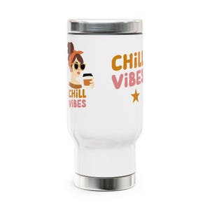 Chill Vibes Travel Mug, Stainless Steel Coffee Cup, 14oz Insulated Tumbler, Gift for Coffee Lovers, Summer Essentials