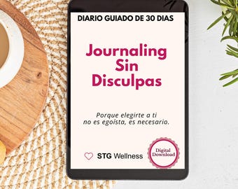 Journaling Sin Disculpas : Porque elegirte a ti no es egoísta, es necesario.