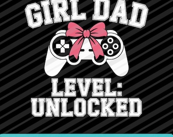 Papá niña nivel desbloqueado SVG PNG EPS / Papá nuevo divertido gamer descarga digital