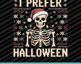 Ik geef de voorkeur aan Halloween-skelet Kerstmis PNG SVG EPS Griezelig vakantieontwerp