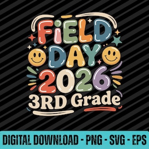 Può includere: Grafica colorata con le parole "FIELD DAY 2026 3RD Grade" in un font retrò. Il design include faccine sorridenti, stelle ed elementi decorativi su sfondo nero. La parte inferiore dell'immagine dice "DIGITAL DOWNLOAD - PNG - SVG - EPS".