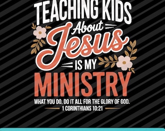 Enseñar a los niños acerca de Jesús es mi ministerio PNG SVG EPS Diseño de maestro cristiano