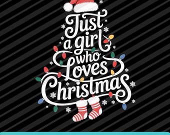 Solo una ragazza che ama il Natale PNG SVG EPS Citazione per le vacanze Design