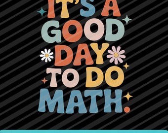 Good Day To Do Math SVG PNG EPS Funny Teacher Classroom Graphic