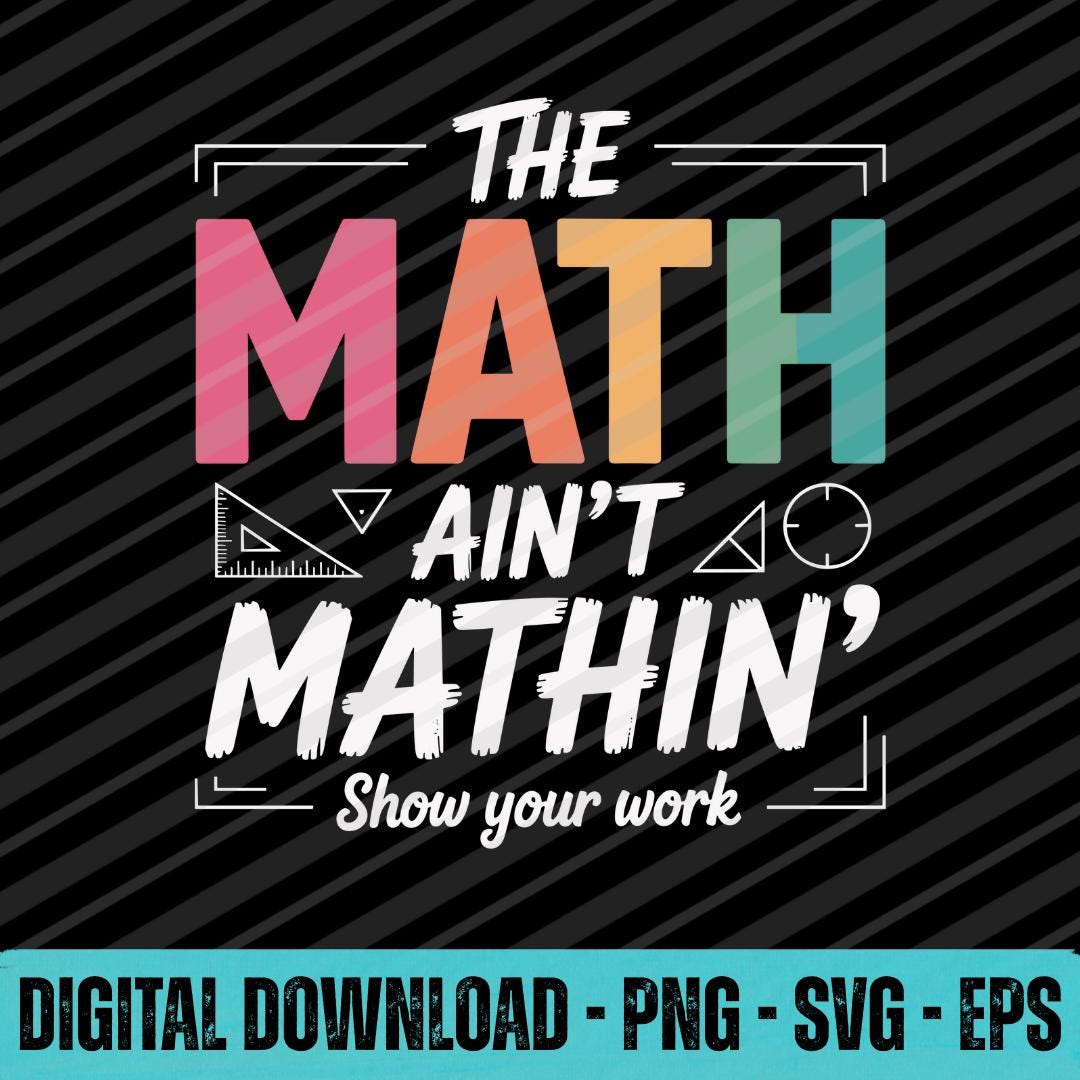 Mathin With Math The Math Ain’t Mathin PNG SVG EPS | Funny Math Teacher Back to School ...