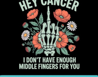 Hey Cancer Not Enough Fingers SVG PNG EPS Awareness Skeleton Warrior Graphic