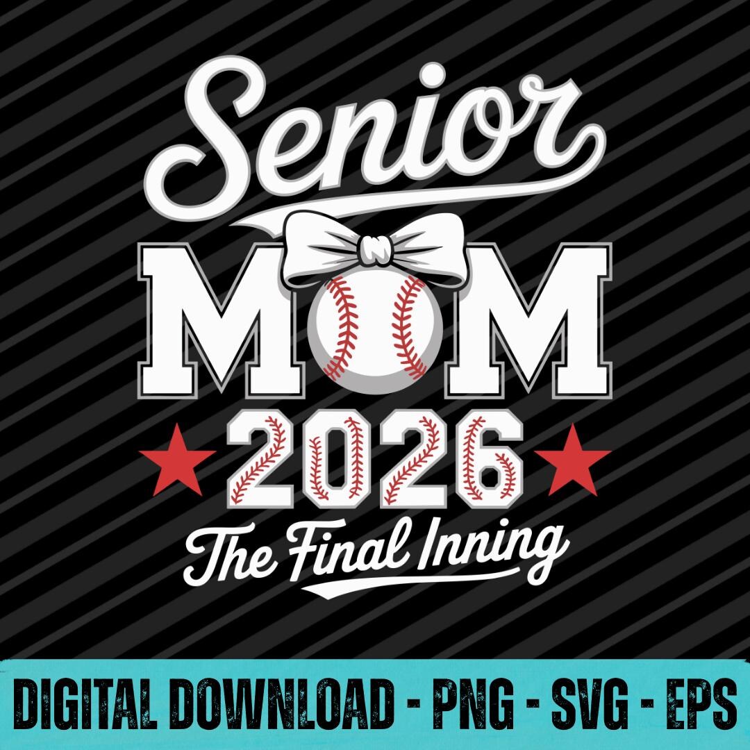 Baseball Senior Mom 2026 Final Inning Digital Download PNG SVG EPS ...